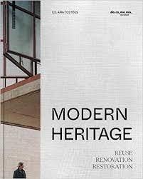 MODERN HERITAGE. REUSE, RENOVATION, RESTORATION