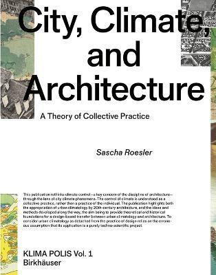 CITY, CLIMATE AND ARCHITECTURE. A THEORY OF COLLECTIVE PRACTICE