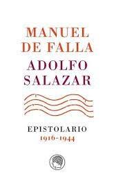 MANUEL DE FALLA-ADOLFO SALAZAR. EPISTOLARIO. 1916-1944