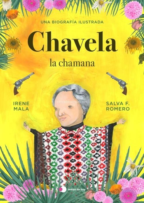 CHAVELA, LA CHAMANA. UNA BIOGRAFIA ILUSTRADA