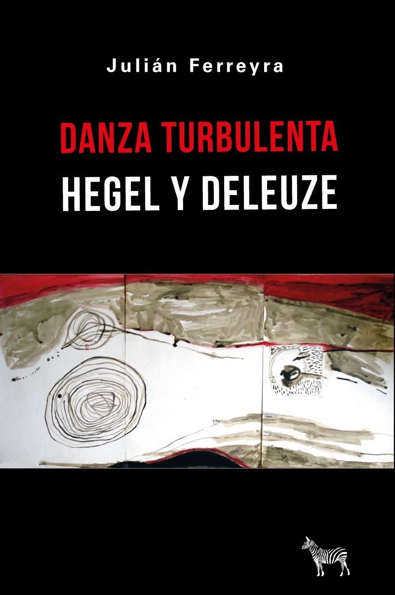 DANZA TURBULENTA: HEGEL Y DELEUZE