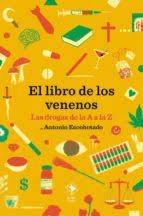 LIBRO DE LOS VENENOS, EL "LAS DROGAS DE LA A A LA Z"