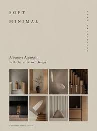 NORM: SOFT MINIMAL. NORM ARCHITECTS: A SENSORY APPROACH TO ARCHITECTURE AND DESIGN
