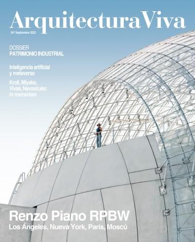 PIANO: ARQUITECTURA VIVA Nº 247. RENZO PIANO RPBW. LOS ANGELES, NUEVA YORK, PARIS, MOSCU "DOSSIER: PATRIMONIO INDUSTRIAL / INTELIGENCIA ARTIFICIAL Y METAVERSO / KROLL, MIYAKE, VIVAS, NAVASCUES"