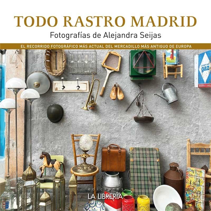 TODO RASTRO MADRID "EL RECORRIDO FOTOGRÁFICO MÁS ACTUAL DEL MERCADILLO MÁS ANTIGUO DE EUROPA.". 