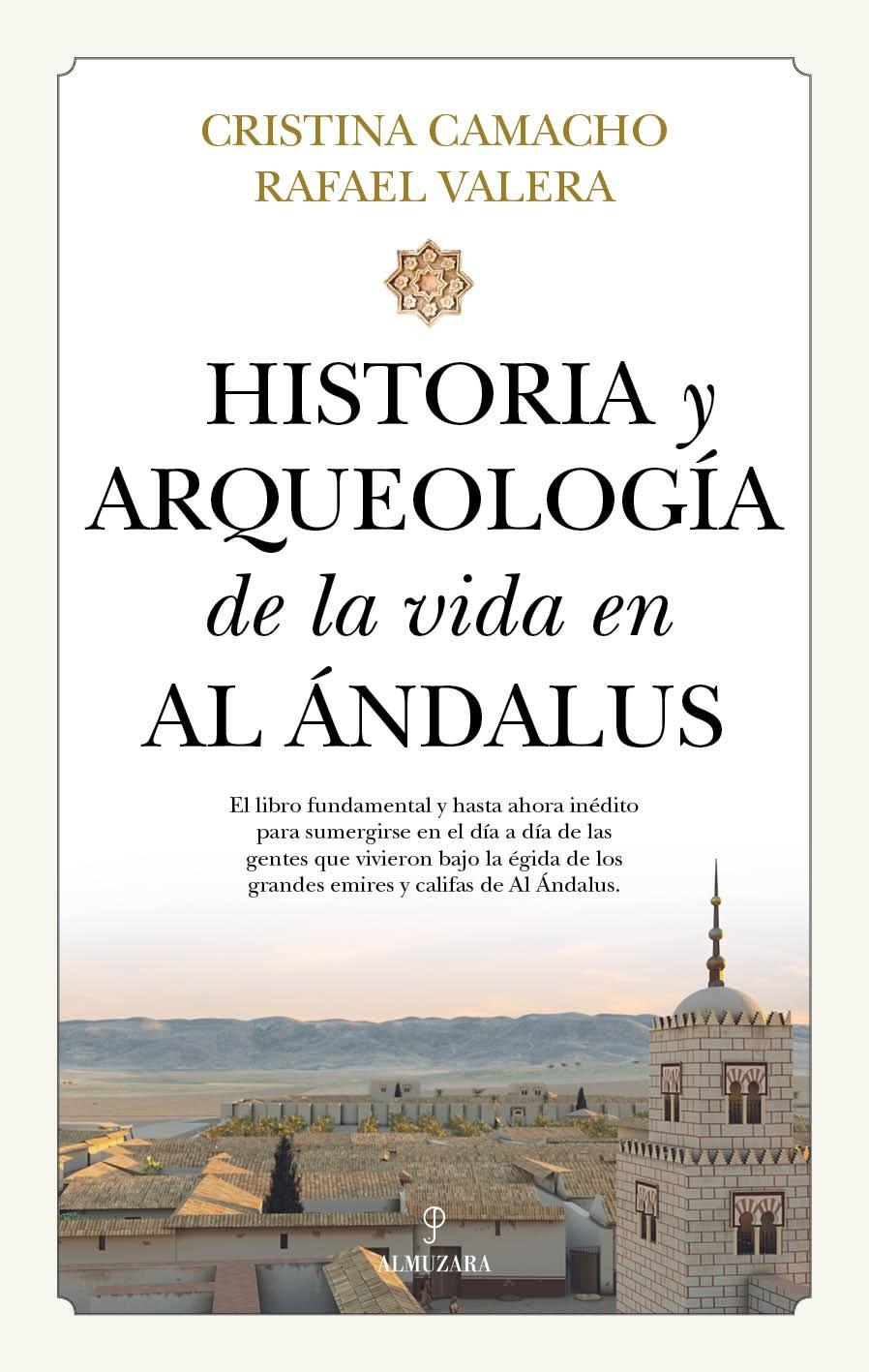 HISTORIA Y ARQUEOLOGIA DE LA VIDA EN AL ANDALUS. 