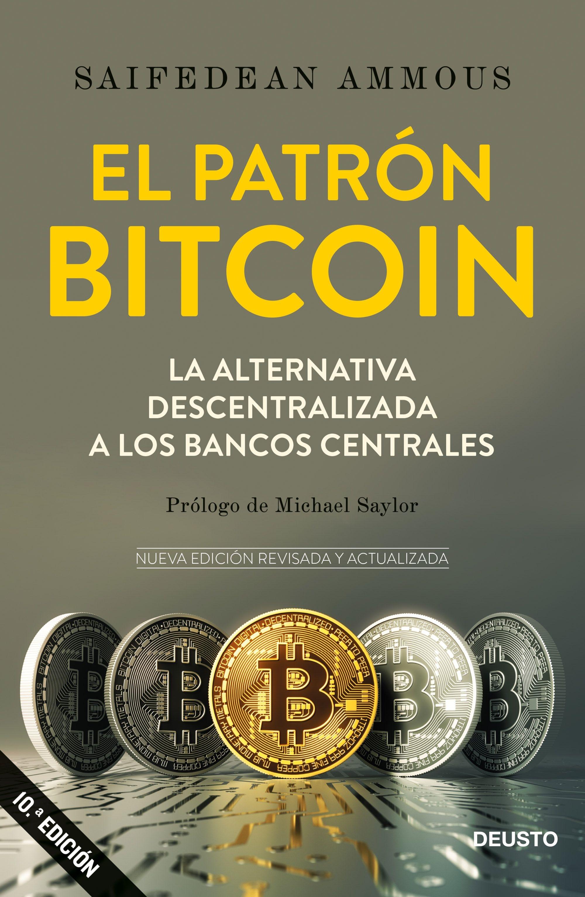 PATRON BITCOIN, EL "LA ALTERNATIVA DESCENTRALIZADA A LOS BANCOS CENTRALES"