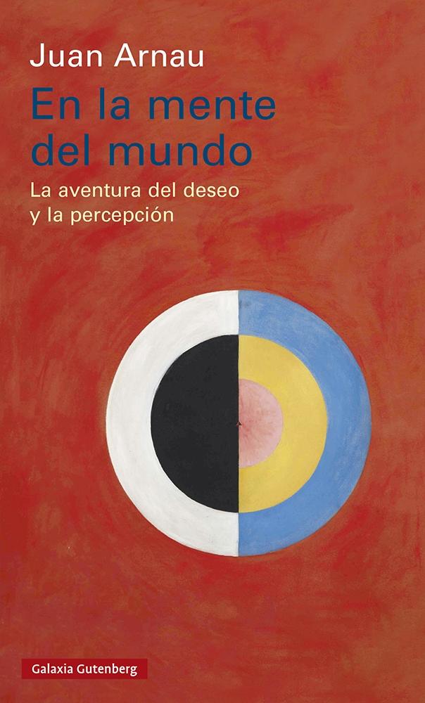 EN LA MENTE DEL MUNDO "LA AVENTURA DEL DESEO Y LA PERCEPCION"