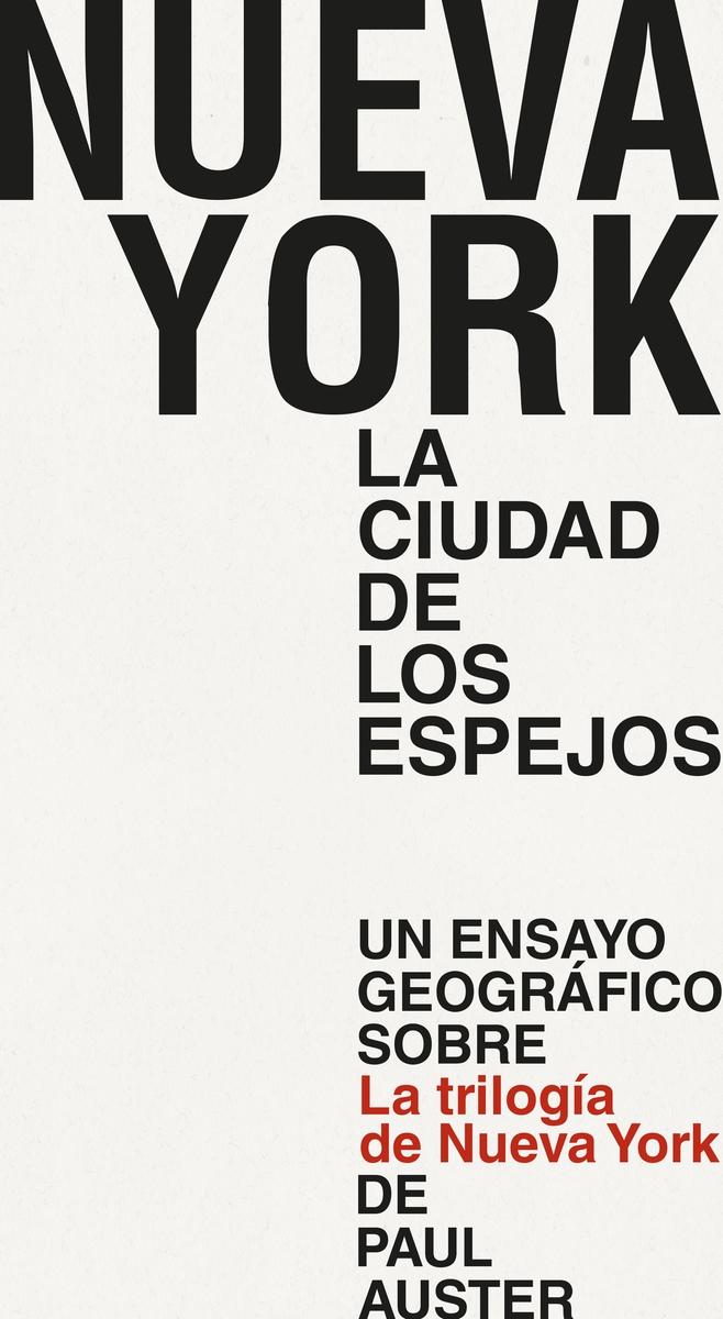 NUEVA YORK. LA CIUDAD DE LOS ESPEJOS "UN ENSAYO GEOGRAFICO SOBRE LA TRILOGIA DE NUEVA YORK DE PAUL AUSTER"