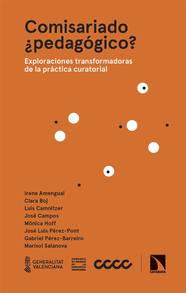 COMISARIADO ¿PEDAGÓGICO? "EXPLORACIONES TRANSFORMADORAS DE LA PRÁCTICA CURATORIAL". 