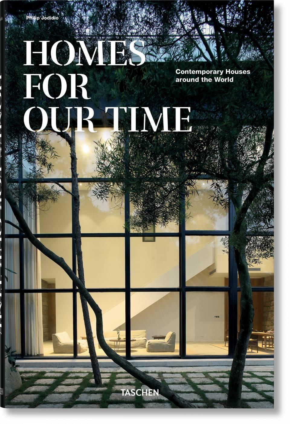 HOMES FOR OUR TIME. CONTEMPORARY HOUSES AROUND THE WORLD. 40TH ANNIVERSARY EDITI