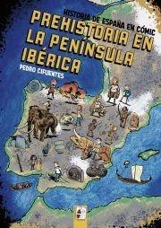 PREHISTORIA EN LA PENINSULA IBERICA (HISTORIA DE ESPAÑA EN COMIC)