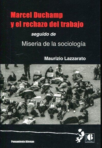 MARCEL DUCHAMP Y EL RECHAZO DEL TRABAJO "SEGUIDO DE 'MISERIA DE LA SOCIOLOGÍA'"