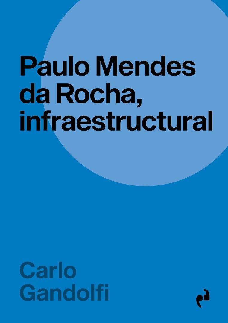 PAULO MENDES DA ROCHA, INFRAESTRUCTURAL. 