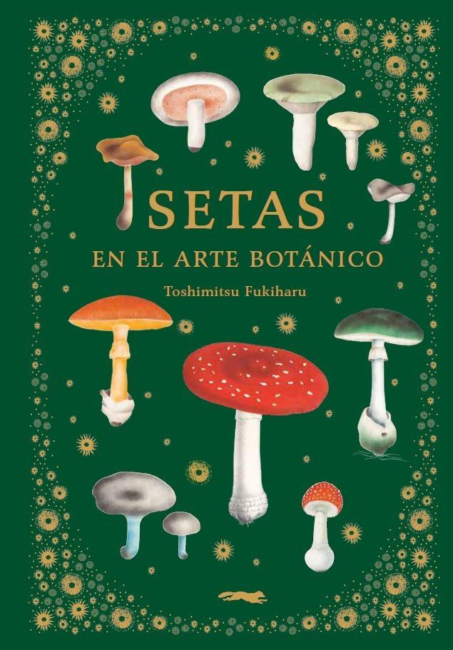 SETAS EN EL ARTE BOTÁNICO. 