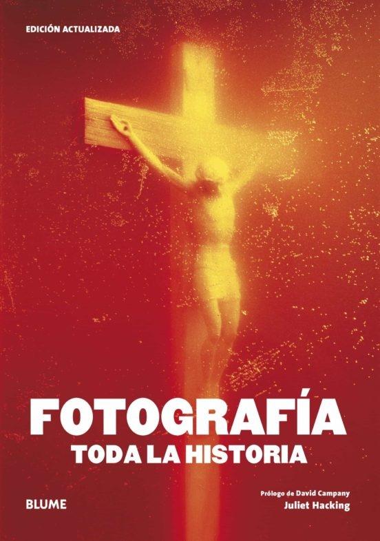 FOTOGRAFIA. TODA LA HISTORIA (ED. ACTUALIZADA)
