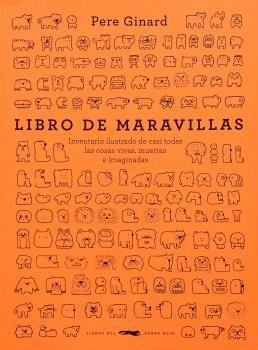 LIBRO DE MARAVILLAS "INVENTARIO ILUSTRADO DE CASI TODAS LAS COSAS VIVAS, MUERTAS E IMAGINADAS"