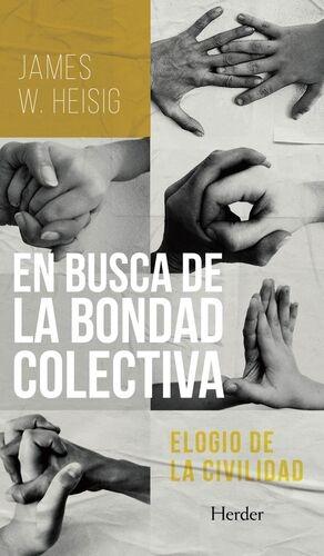 EN BUSCA DE LA BONDAD COLECTIVA. "ELOGIO DE LA CIVILIDAD"