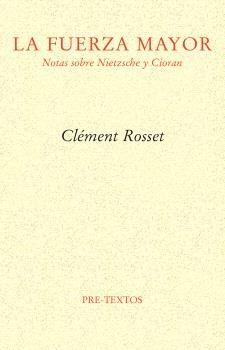 FUERZA MAYOR, LA "NOTAS SOBRE NIETZSCHE Y CIORAN"