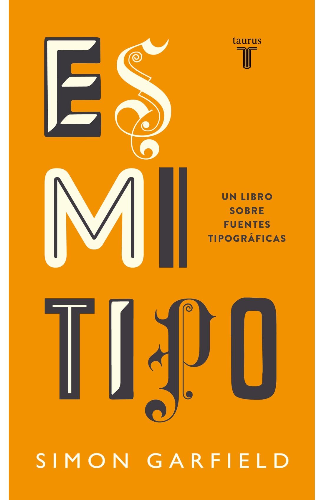 ES MI TIPO "UN LIBRO SOBRE FUENTES TIPOGRAFICAS"