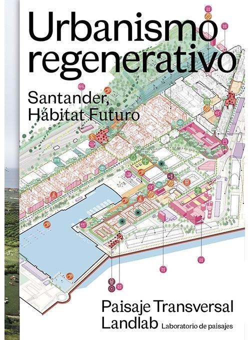 URBANISMO REGENERATIVO "SANTANDER, HÁBITAT FUTURO"