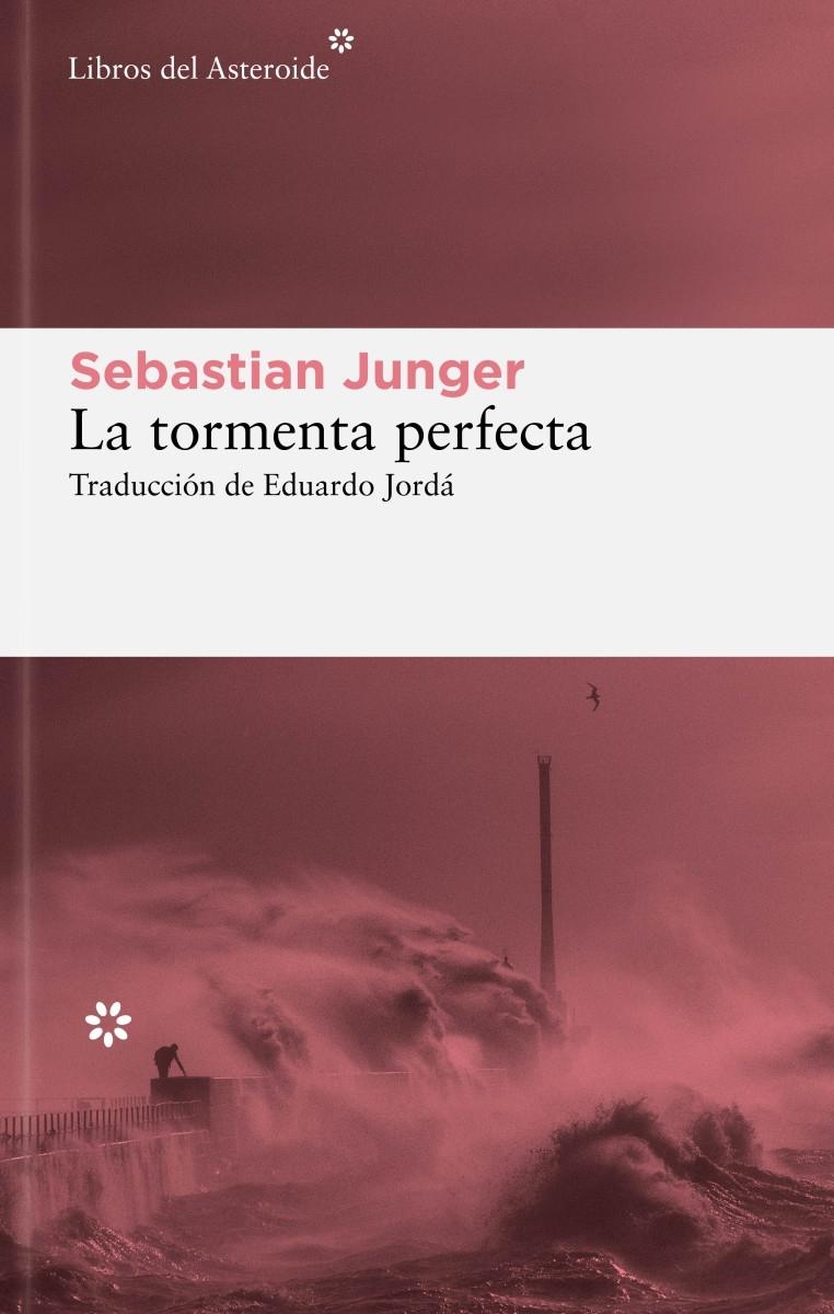 TORMENTA PERFECTA,LA "UN CLÁSICO MODERNO: LA HISTORIA DE LA TORMENTA DEL SIGLO.". 