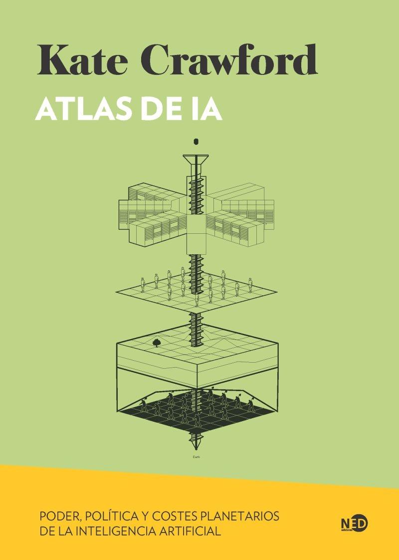 ATLAS DE LA IA "PODER, POLITICA Y COSTES PLANETARIOS DE LA INTELIGENCIA ARTIFICIAL"
