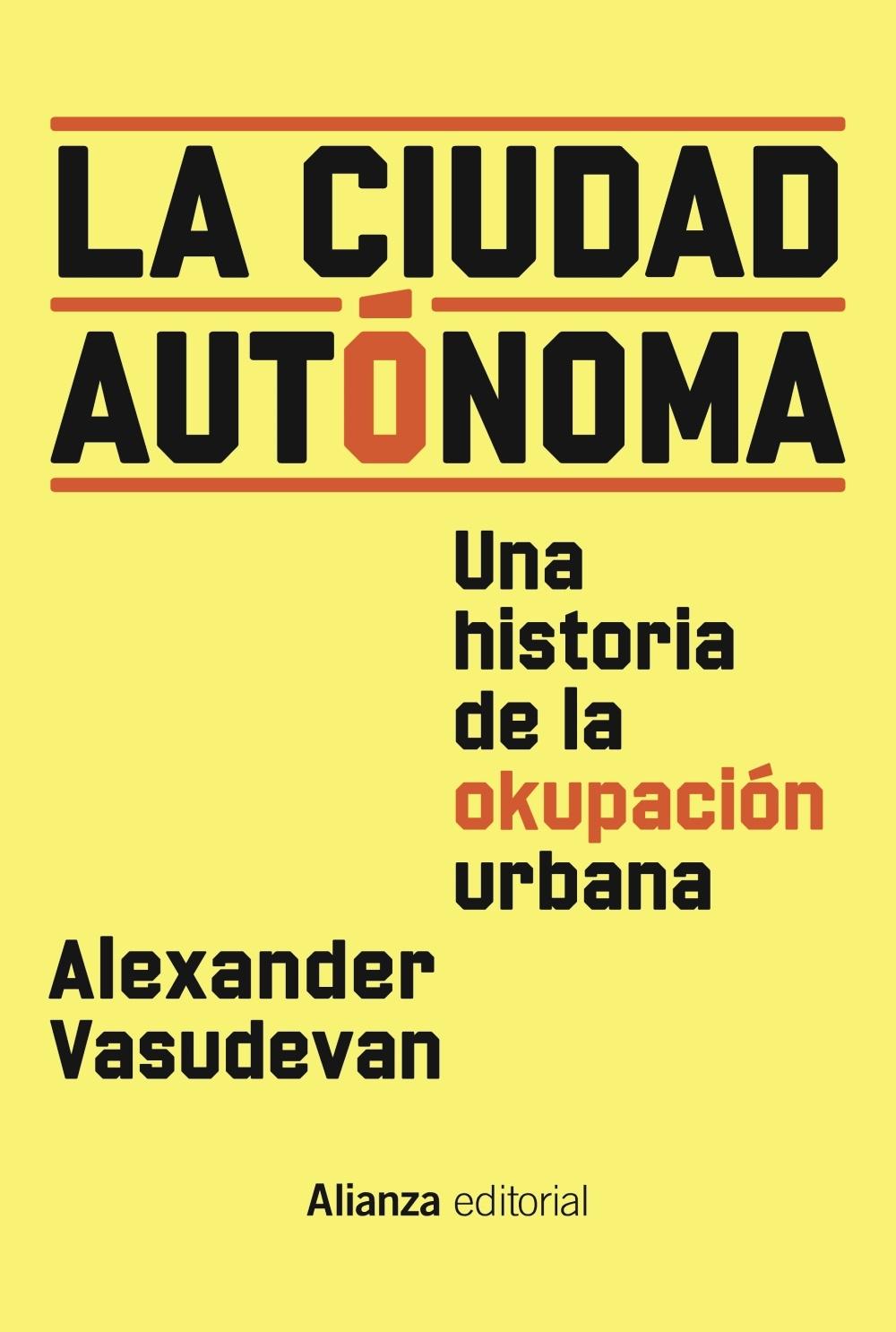 CIUDAD AUTONOMA, LA "UNA HISTORIA DE LA OKUPACION URBANA"