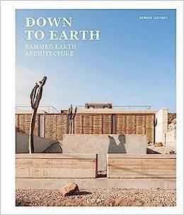 DOWN TO EARTH "RAMMED EARTH ARCHITECTURE"