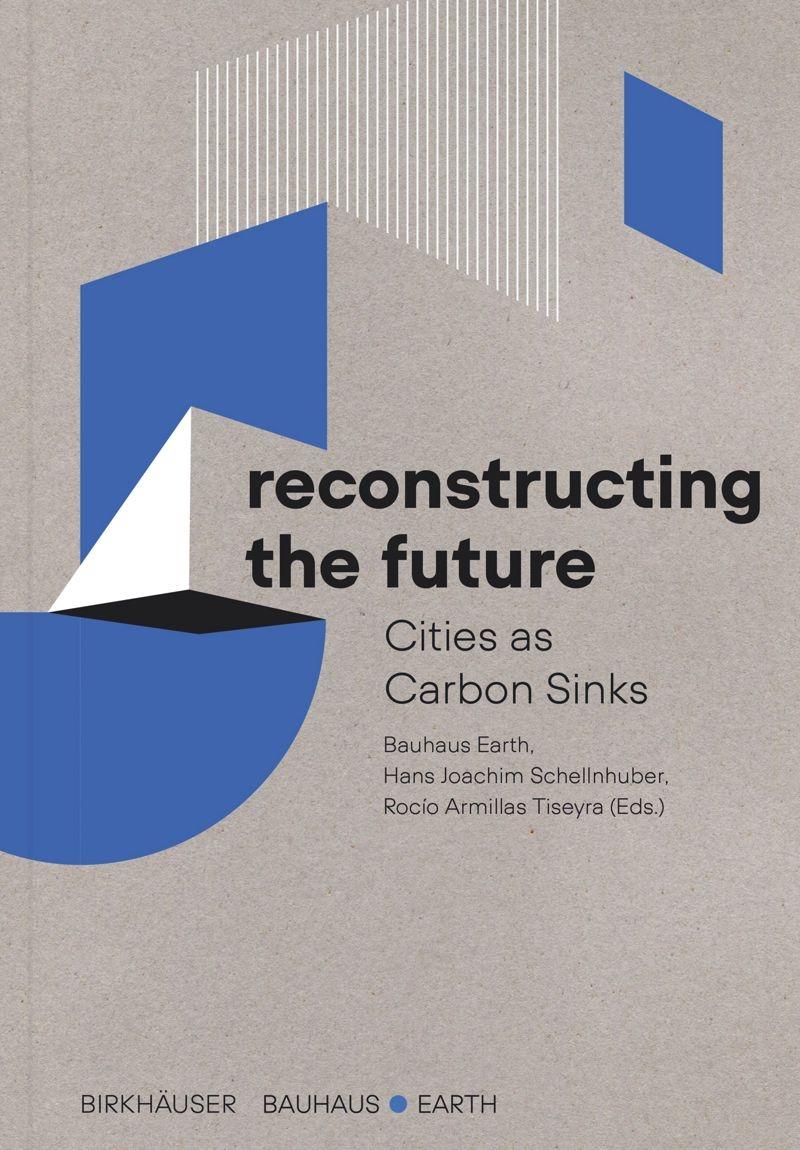 RECONSTRUCTING THE FUTURE "CITIES AS CARBON SINKS"