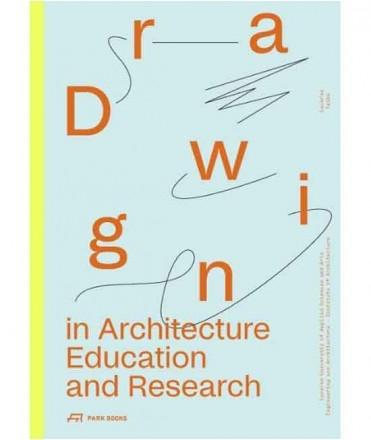 DRAWING IN ARCHITECTURE EDUCATION AND RESEARCH