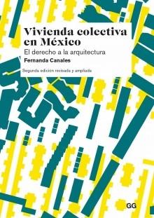 VIVIENDA COLECTIVA EN MÉXICO. "EL DERECHO A LA ARQUITECTURA"