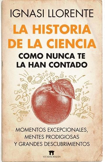 HISTORIA DE LA CIENCIA COMO NUNCA TE LA HAN CONTADO