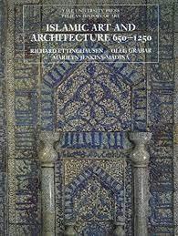 ISLAMIC ART AND ARCHITECTURE 650-1250