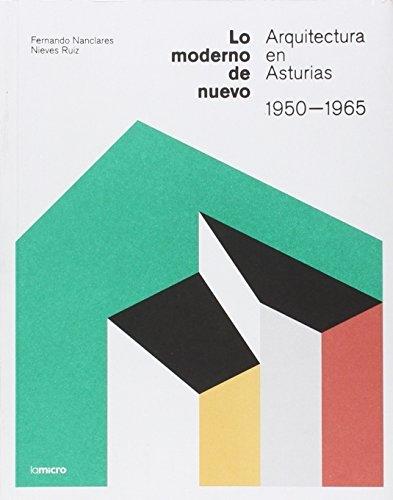 LO MODERNO DE NUEVO "ARQUITECTURA EN ASTURIAS 1950- 1965"