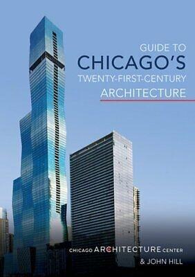 GUIDE TO CHICAGO'S TWENTY-FIRST-CENTURY ARCHITECTURE. 