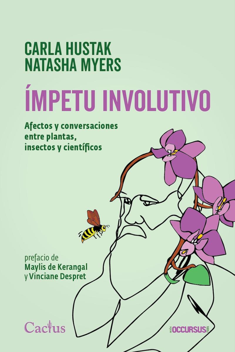 IMPETU INVOLUTIVO. AFECTOS Y CONVERSACIONES ENTRE PLANTAS, INSECTOS Y CIENTÍFICO