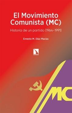 MOVIMIENTO COMUNISTA (MC), EL "HISTORIA DE UN PARTIDO (1964-1991)". 