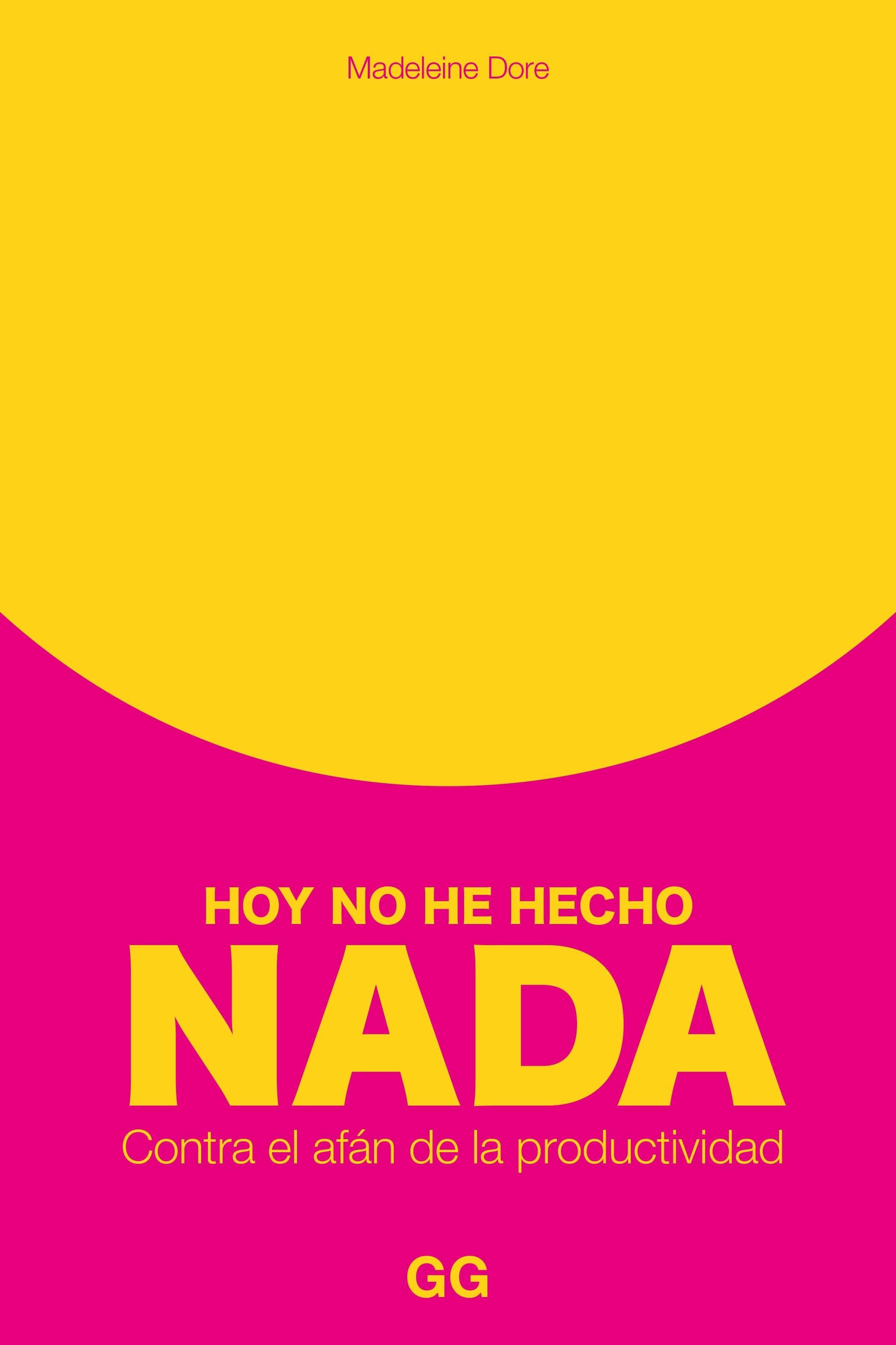 HOY NO HE HECHO NADA "CONTRA EL AFÁN DE PRODUCTIVIDAD"