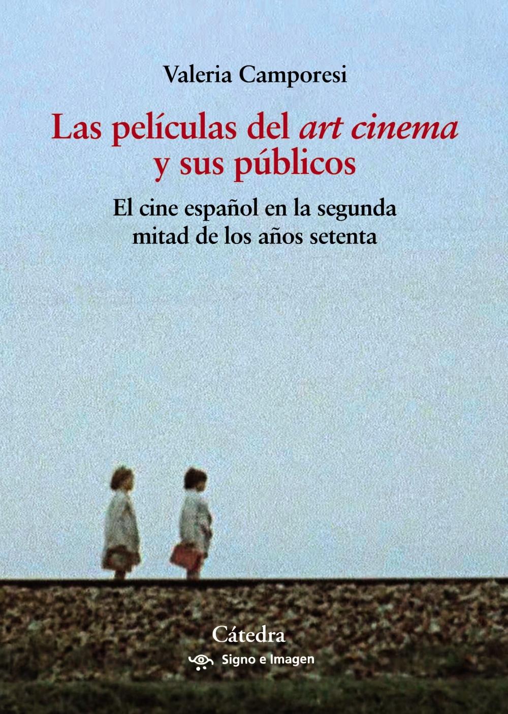 PELICULAS DEL "ART CINEMA" Y SUS PUBLICOS, LAS "EL CINE ESPAÑOL EN LA SEGUNDA MITAD DE LOS AÑOS SETENTA"