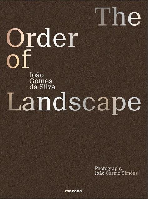 GOMES DA SILVA: ORDER OF LANDSCAPE, THE