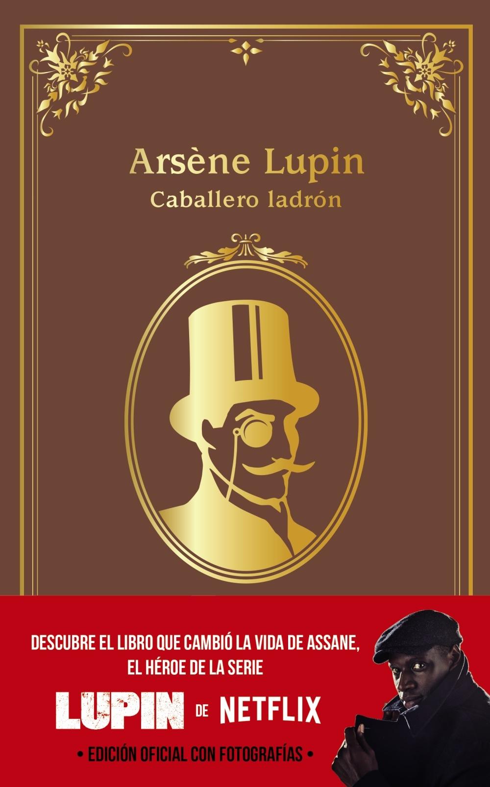 ARSENE LUPIN,CABALLERO LADRÓN. "EDICIÓN OFICIAL CON FOTOGRAFÍAS"