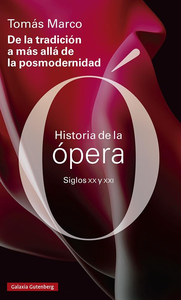 DE LA TRADICIÓN A MÁS ALLÁ DE LA POSMODERNIDAD "HISTORIA DE LA ÓPERA DE LOS SIGLOS XX Y XXI"