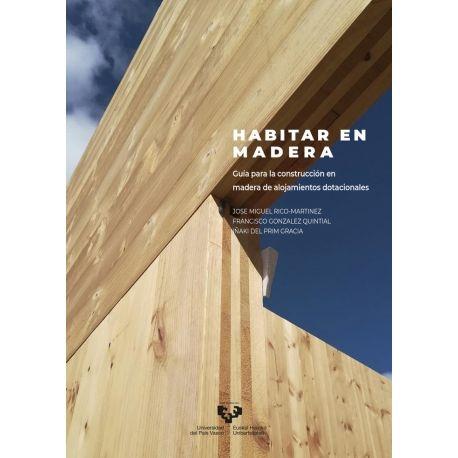 HABITAR EN MADERA "GUÍA PARA LA CONSTRUCCIÓN EN MADERA DE ALOJAMIENTOS DOTACIONALES"