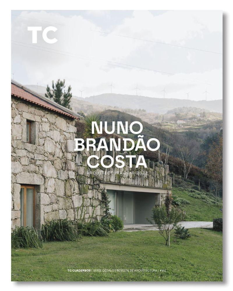 BRANDAO COSTA: TC CUADERNOS Nº162. NUNO BRANDAO COSTA. ARQUITECTURA 2010-2023. 