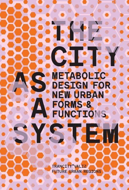 CITY AS A SYSTEM, THE "METABOLIC DESIGN FOR NEW URBAN FORMS AND FUNCTIONS"