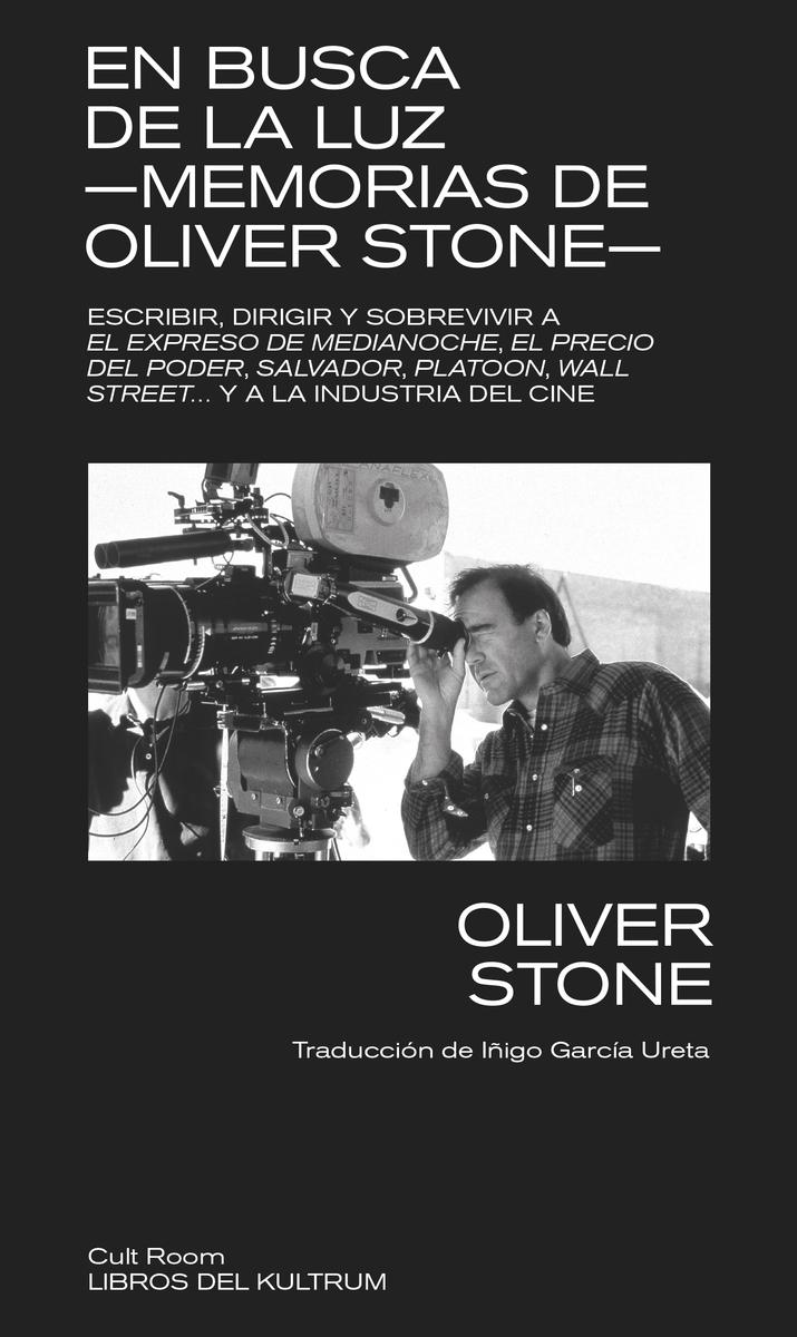 EN BUSCA DE LA LUZ "MEMORIAS DE OLIVER STONE"