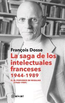 SAGA DE LOS INTELECTUALES FRANCESES, 1944-1989, LA "II. EL PORVENIR EN MIGAJAS (1968-1989)"