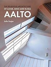 AALTO: THE RELIGIOUS ARCHITECTURE OF ALVAR, AINO AND ELISSA AALTO. 