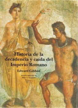 HISTORIA DE LA DECADENCIA Y CAIDA DEL IMPERIO ROMANO